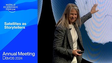 Satellites as Storytellers | Davos 2024 | World Economic Forum