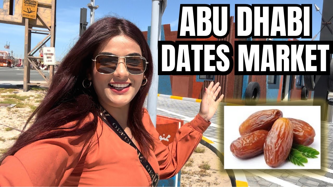 *FAMOUS* DATES MARKET OF ABU DHABI 