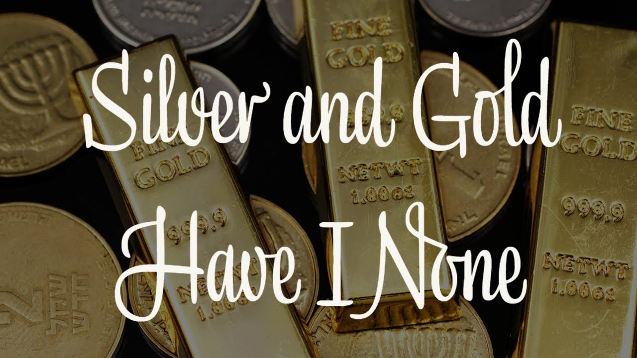 "Silver and Gold Have I None" Pastor Bryan Rocine Sunday 7/16/23