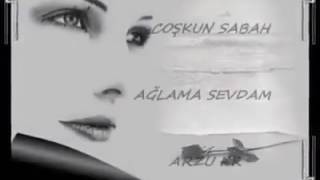 💞 Coşkun Sabah  💞Aglama Sevdam Resimi