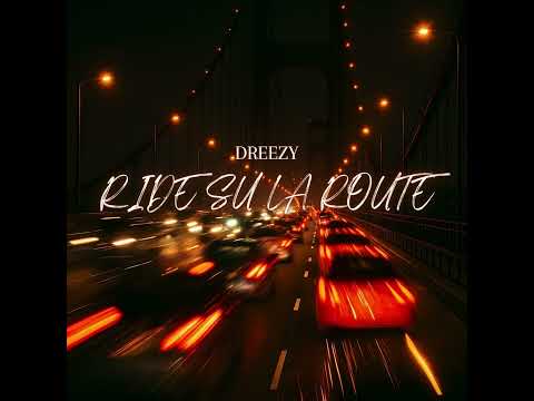 DREEZY240- Ride su la route
