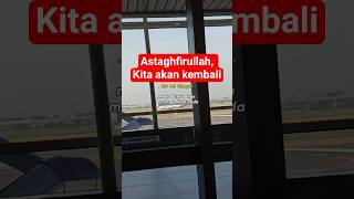 Dunia akan kita tinggal pergi.. #bandara #airport #flight #ustadzadihidayat #quotes #doa #fyp #short