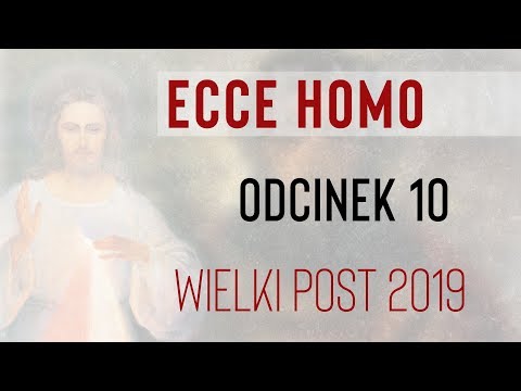 Wielki Post 2019: Odcinek 10