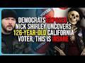 Democrats EXPOSED, Nick Shirley Uncovers 126-year-old California Voter, This Is INSANE