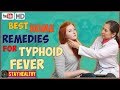 5 Best Home Remedies For Typhoid Fever