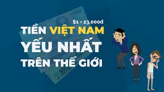 Tiền Việt Nam thấp nhất thế giới, bàn về tỷ giá tiền tệ