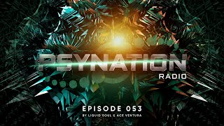 Psy-Nation Radio #053 - incl. Dj Psynonima Mix [Liquid Soul &amp; Ace Ventura]