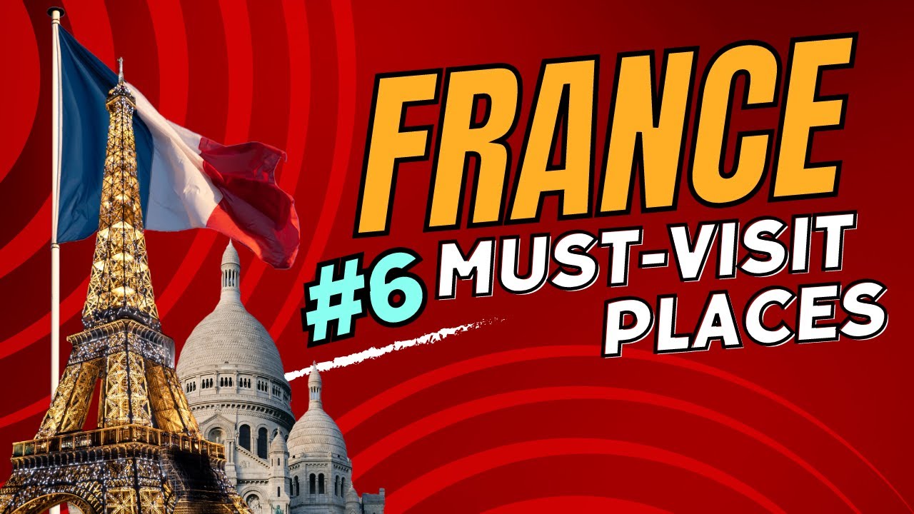 6 Must Visit Places In France Unveiling The Hidden Treasures YouTube 6-must-visit-places-in-france-unveiling-the-hidden-treasures-youtube