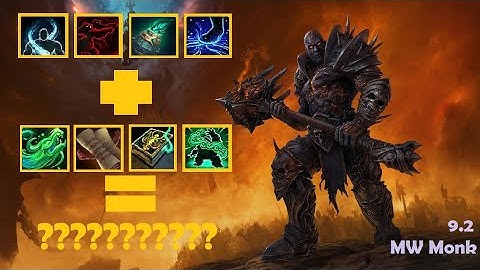 WOW - 9.2 Mistweaver Legendary COMBOS