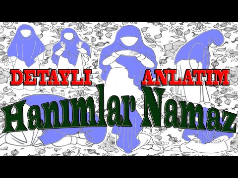 Hanımlar İçin - Namaz Nasıl Kılınır ? Namaz Kılmayı Öğreniyorum