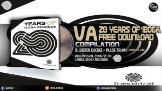 Reefer Decree - Pulse Train (20 years of Iboga Free Download)