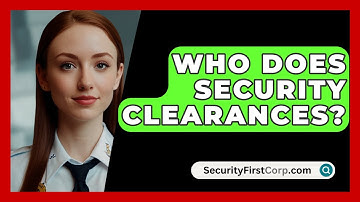 Who Does Security Clearances? - SecurityFirstCorp.com