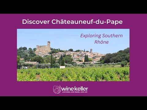 Exploring Châteauneuf-du-Pape in France's Southern Rhône wine region