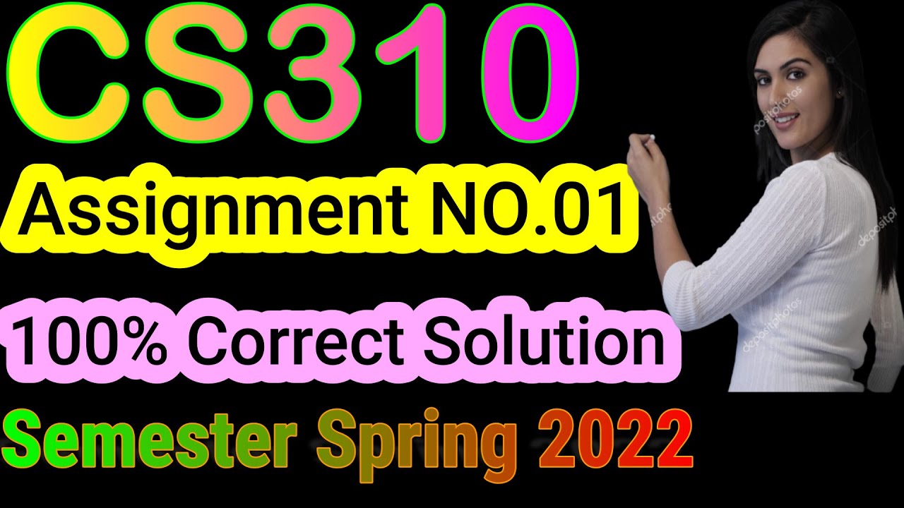 CS310 Assignment No 1 100 Correct Solution Spring 2022 By Learning