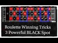 3 Powerful BLACK Spot on Roulette Table for winning big money