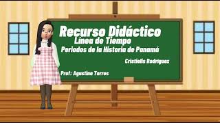 Recurso Didáctico, Línea De Tiempo, Periodos De la Historia De Panamá