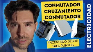 CONMUTADOR CRUZAMIENTO CONMUTADOR | ENCENDIDO DESDE TRES PUNTOS