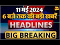 11 may 2024  breaking news  top 10 headlines