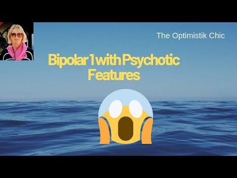 Bipolar 1 With Psychotic Features