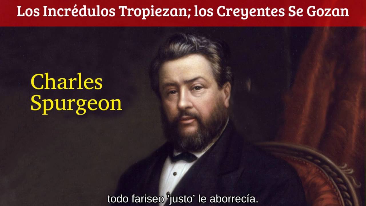 El que creyere en él, no será avergonzado - Charles Spurgeon