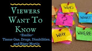 Viewer Question from Emilio Tissue Gas, Drugs, Rigor Mortis