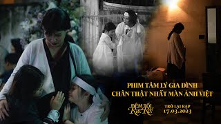 Phim tâm lý gia đình chân thật nhất màn ảnh Việt - ĐÊM TỐI RỰC RỠ! | Trở lại rạp: 17.03.2023