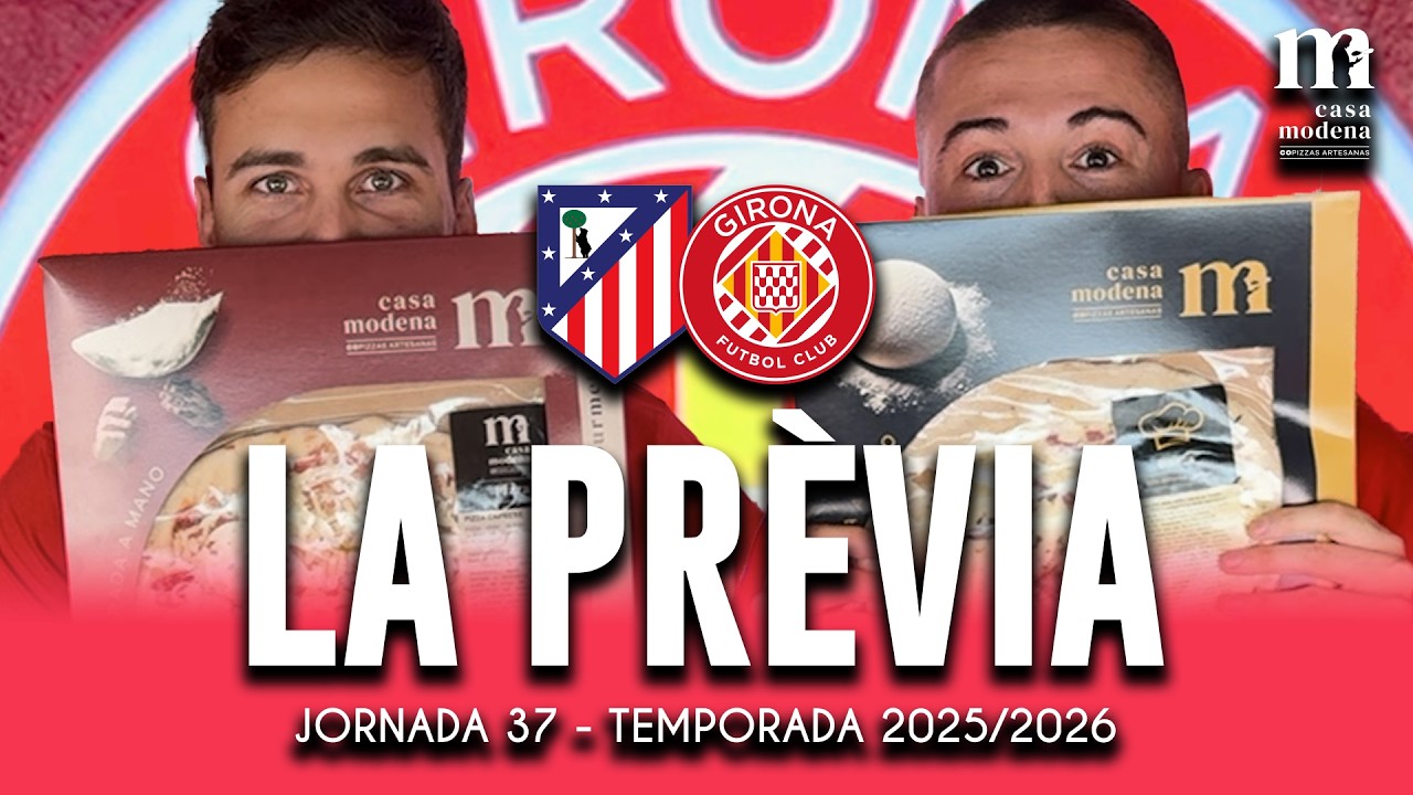 LA PRÈVIA DEL ATLÉTICO DE MADRID-GIRONA 🔥
