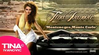 Tina Ivanovic - Montenegro, Monte Carlo - (Official Audio 2013.)