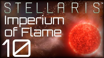 Stellaris | Imperium of Flame | Episode 10