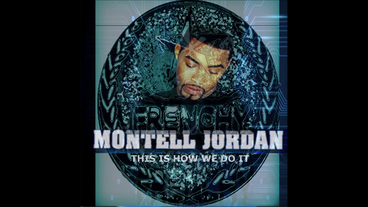 Montell Jordan This Is How We Do it Frenchy [UK BASSLINE REMIX] bass sound song