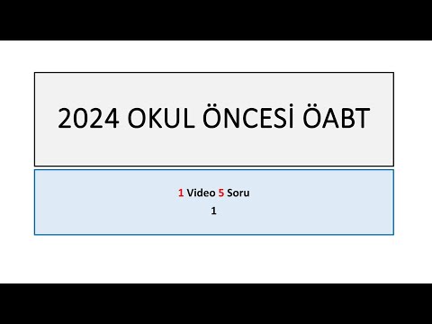 2024 Okul Öncesi ÖABT                     1 Video 5 Soru (1)