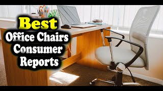 Consumer Reports Office Chairs