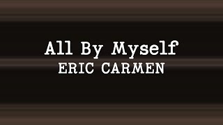 Eric Carmen - All by Myself (Lyrics)