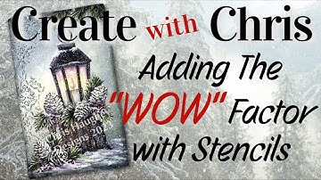 Create with Chris - Adding the Wow Factor with Stencils