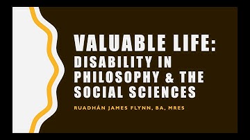 Valuable Life: Disability in Philosophy & the Social Sciences (Ruadhán J. Flynn at UP Baguio)