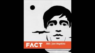FACT mix 388 - Jon Hopkins (Jun '13, 2014)