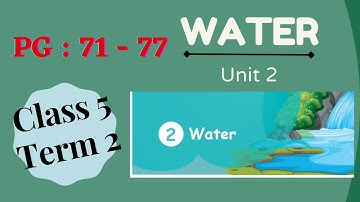 Tn Samacheer class 5 Term 2 unit 2 Science Water Lesson part 1 (pg 71 - 77) 5th standard.