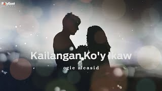 Video voorbeeld van "Ogie Alcasid - Kailangan Ko'y Ikaw - (Official Lyric Video)"