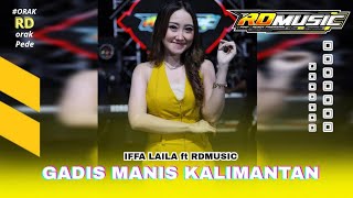 GADIS MANIS KALIMANTAN - Iffa Laila || RD MUSIC PEKALONGAN
