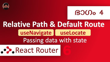 #4 | React Router 6 | Relative Path | Default Route | useNavigate | useLocate | Code Malayalam