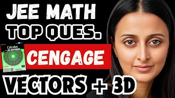 JEE MAINS CENGAGE SERIES  - TOP NON-PYQS | VECTORS and 3-D GEOMETRY-  NEHA AGRAWAL MAM