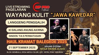 LIVE🔴WAYANG KULIT CERBON LANGGENG PENGGALIH | DALANG KI ANUNG AKIRNA | HAUL KRAMAT BALE GEDE 2025
