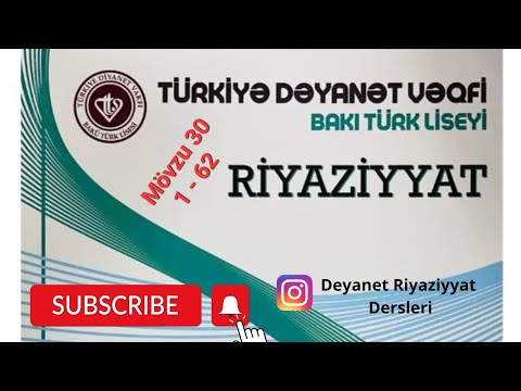 Deyanet Riyaziyyat Mövzu 30 [ 1 - 62 ]