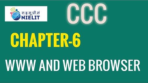 Chapter 6 - WWW and Web Browser | Complete Guide for CCC Exam | Popular Browsers, Search Engines