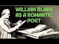 William Blake As A Romantic Poet Unveiling The Romantic Spirit 