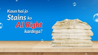 Kaun Hai Jo Stains ko All Right Kardega