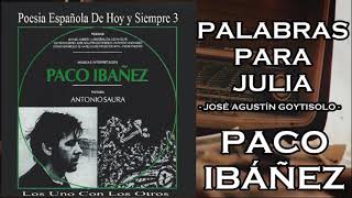 PALABRAS PARA JULIA - PACO IBÁÑEZ