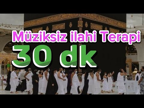 MÜZİKSİZ İLAHİ TERAPİ -HUZUR VEREN İLAHİLER