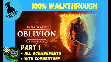 Oblivion Remastered - 100% Walkthrough Part 1 (with Commentary)
