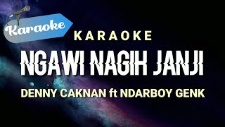 [Karaoke] Ngawi Nagih Janji - Denny Caknan ft. Ndarboy Genk